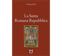 La santa romana repubblica [Paperback] [Sep 01, 2017] Falco, Giorgio