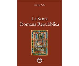 La santa romana repubblica [Paperback] [Sep 01, 2017] Falco, Giorgio