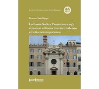 La Santa Sede e l'assistenza agli stranieri a Roma tra età moderna ed età contemporanea
