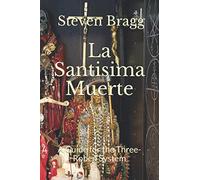 La Santisima Muerte: A Guide for the Three-Robed System
