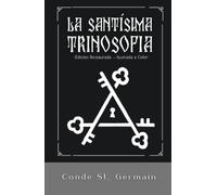 La Santísima Trinosofía: Edición restaurada e ilustrada a color con estudio introductorio y comentarios de Manly P. Hall