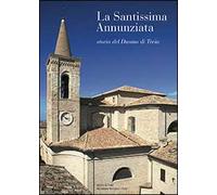 La Santissima annunziata. Storia del duomo di Treia
