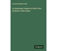 La Santissima Vergine in Gesù Cristo fondatrice della chiesa