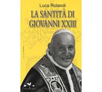 La santità di Giovanni XXIII