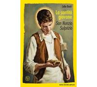 La santità giovane. San Nunzio Sulprizio. Ediz. illustrata