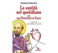 La santità nel quotidiano con san Francesco di Sales