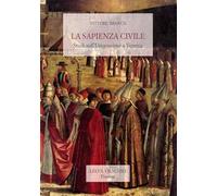 La sapienza civile. Studi sull'umanesimo a Venezia