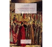 La sapienza civile. Studi sull'umanesimo a Venezia