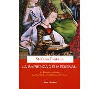 La sapienza dei medievali. La filosofia cristiana da san Paolo a Guglielmo di Occam