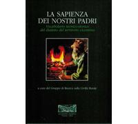 La sapienza dei nostri padri. Vocabolario tecnico-storico del dialetto del...