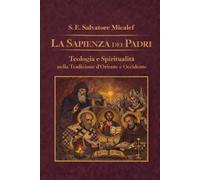 La Sapienza dei Padri. Teologia e Spiritualità nella Tradizione d’Oriente e d’Occidente