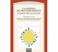 La sapienza dei proverbi persiani. Un ponte tra le culture