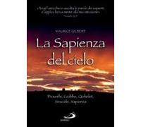La sapienza del cielo. Proverbi, Giobbe, Qohèlet, Siracide, Sapienza