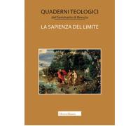 La sapienza del limite - Seminario di Brescia (cur.)