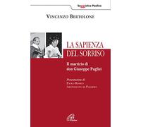 La sapienza del sorriso. Il martirio di don Giuseppe Puglisi