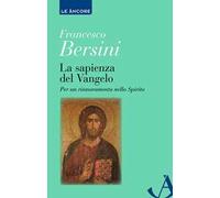 La sapienza del Vangelo. Per un rinnovamento dello spirito
