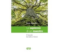 La sapienza di un maestro. Il Siracide tra radici e futuro