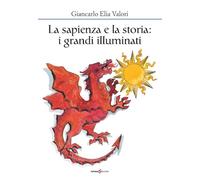 La sapienza e la storia. I grandi illuminati