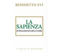 La sapienza. Intelligenza del cuore