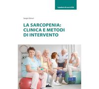 La sarcopenia: clinica e metodi di intervento