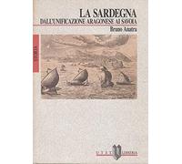La Sardegna dall'unificazione aragonese ai Savoia