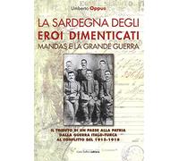 La Sardegna degli eroi dimenticati. Mandas e la grande guerra