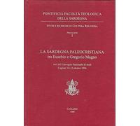 La Sardegna paleocristiana tra Eusebio e Gregorio Magno