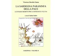 La Sardegna paraninfa della pace e un piano segreto per la sovranità 1712-1714