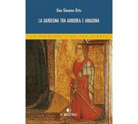 La Sardegna tra Arborea e Aragona