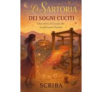 La Sartoria dei Sogni Cuciti: Una storia di tessuti che trasformano l'anima