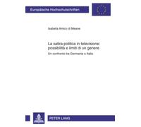 La Satira Politica in Televisione: Possibilità E Limiti Di Un Genere: Un Confronto Tra Germania E Italia: 1076