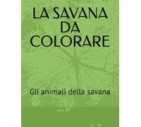 LA SAVANA DA COLORARE: Gli animali della savana