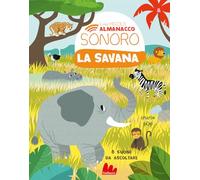 La savana. Il mio piccolo almanacco sonoro. Ediz. a colori