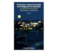 La savane, papa de gaulle et la negresse en deveine : tome 2