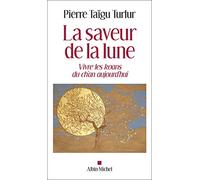 La saveur de la lune: Vivre les koans du ch'an aujourd'hui