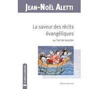 La saveur des récits des évangiles. Ou l'art de les raconter