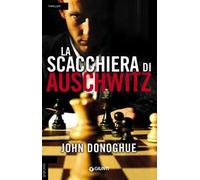La scacchiera di Auschwitz