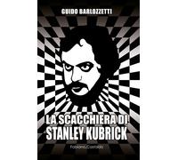 La scacchiera di Stanley Kubrick - [Fabiano&Castaldo Editore]