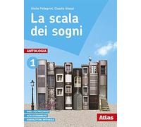 La scala dei sogni. Con quaderno delle competenze. Per la Scuola media. Con e-book. Con espansione online (Vol. 1)