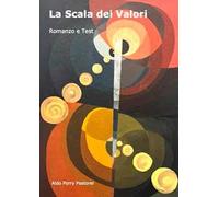 La scala dei valori. Romanzo e test