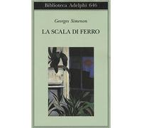 La scala di ferro - Simenon Georges