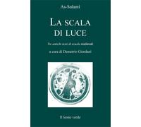 La scala di luce. Tre antichi testi di scuola malamati - As-Sulami