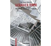 La scala e il tempio. Metodi e strumenti per costruire comunità con le tecnologie