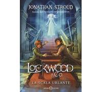 La scala urlante. Lockwood & Co. Vol. 1
