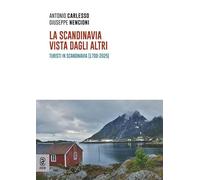 La Scandinavia vista dagli altri. Turisti in Scandinavia (1700-2025)