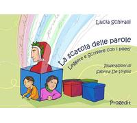 La scatola delle parole. Leggere e scrivere con i poeti