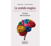 La scatola magica. All'origine delle neuroscienze