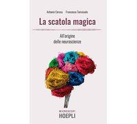 La scatola magica. All'origine delle neuroscienze