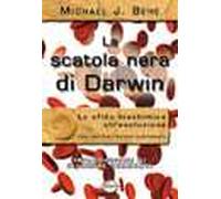 La scatola nera di Darwin. La sfida biochimica all'evoluzione