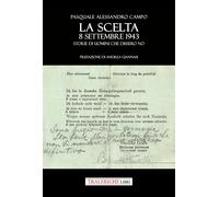 La scelta. 8 settembre 1943. Storie di uomini che dissero no